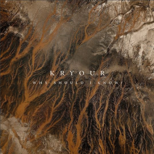 Kryour : Why Should I Know?